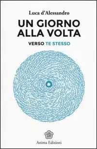 Prezzo Ridotto Un giorno alla volta. Verso te stesso
