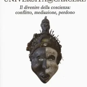 Di Tendenza Università@carcere. Il divenire della coscienza conflitto, mediazione, perdono