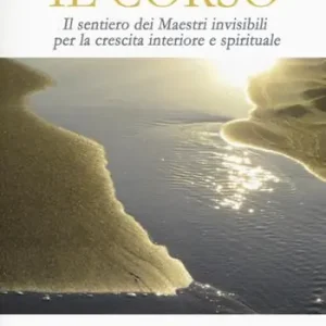 Quantità Limitata Il corso. Il sentiero dei maestri invisibili per la crescita interiore e spirituale