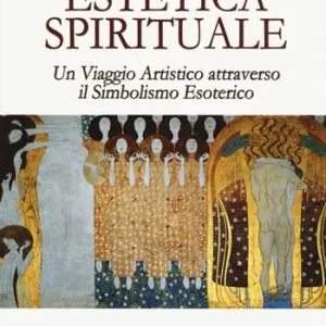 Promo Stagionale Estetica spirituale. Un viaggio artistico attraverso il simbolismo esoterico