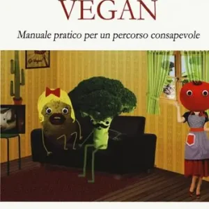 Prezzo Di Fabbrica Diario di una famiglia vegan. Manuale pratico per un percorso consapevole