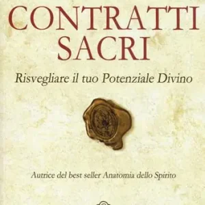 Contratti sacri. Risvegliare il tuo potenziale divino Non Perdere