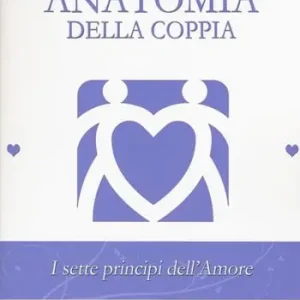 Sconto Anatomia della coppia. I sette principi dell‘amore