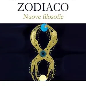 Evoluzione dello zodiaco. Nuove filosofie Prezzo Scontato