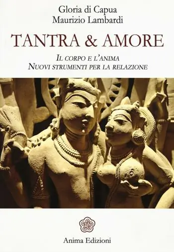 Offerta Speciale Tantra & amore. Il corpo e l‘anima. Nuovi strumenti per la relazione