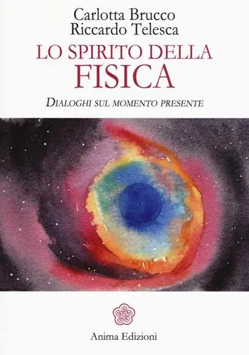 Lo spirito della fisica. Dialoghi sul momento presente Scelto Dai Clienti