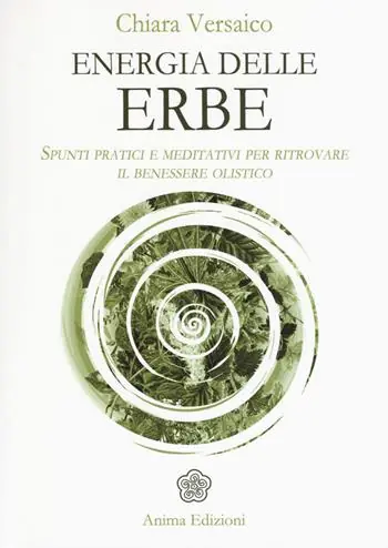 Energia delle erbe. Spunti pratici e meditativi per ritrovare il benessere olistico Economico