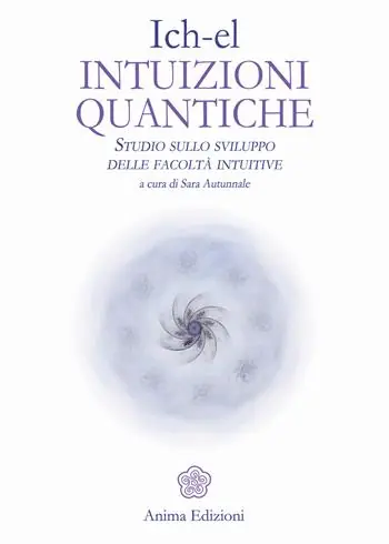 Offerta Lampo Intuizioni quantiche. Studio sullo sviluppo delle facoltà intuitive