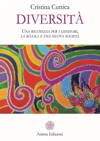 Diversità. Una ricchezza per i genitori, la scuola e una nuova società Reso Gratuito