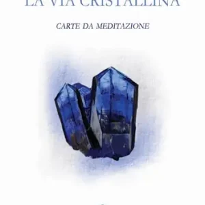 La via cristallina. Carte da meditazione. Con 52 Carte Super Prezzo