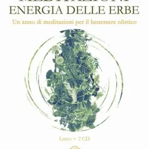 A Buon Prezzo Meditazioni. Energia delle erbe. Un anno di meditazioni per il benessere olistico. Con 2 CD-Audio