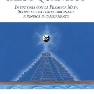 Economico Salto quantico. In sintonia con la filosofia Maya. Scopri la tua ferita originaria e innesca il cambiamento