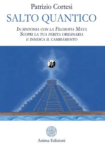 Economico Salto quantico. In sintonia con la filosofia Maya. Scopri la tua ferita originaria e innesca il cambiamento