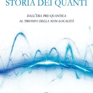 Pagamento Sicuro Storia dei quanti. Dall’era pre-quantica al trionfo della non-località