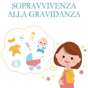 Manuale di sopravvivenza alla gravidanza Esclusivo