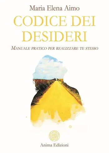 Codice dei desideri. Manuale pratico per realizzare te stesso Promo Stagionale