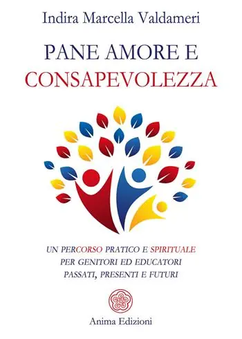 Prezzo Scontato Pane, amore e consapevolezza. Un percorso pratico e spirituale per genitori ed educatori passati, presenti e futuri