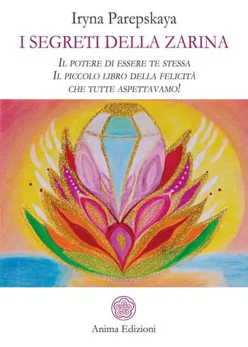 I segreti della Zarina. Il potere di essere te stessa. Il piccolo libro della felicità che tutte aspettavamo! Reso Gratuito