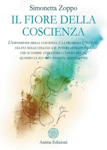 Economico Il fiore della coscienza. L’espansione della coscienza è la promessa d’Infinito celata nelle cellule e il potere consapevole, che si compie attraverso l’opera del sé, quando la sua vita diventa meditazione