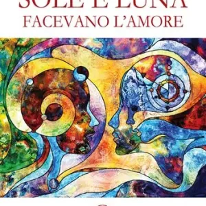 Offerta Sole e Luna facevano l‘amore