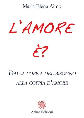 Direttamente Dal Produttore L‘amore è? Dalla coppia del bisogno alla coppia d’amore
