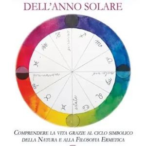 Ultima Occasione Camminare sulle orme dell’anno solare. Comprendere la vita grazie al ciclo simbolico della natura e alla filosofia ermetica