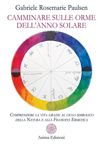 Ultima Occasione Camminare sulle orme dell’anno solare. Comprendere la vita grazie al ciclo simbolico della natura e alla filosofia ermetica