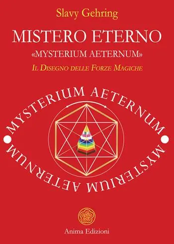 Mistero eterno. «Mysterium aeternum». Il disegno delle forze magiche Professionale
