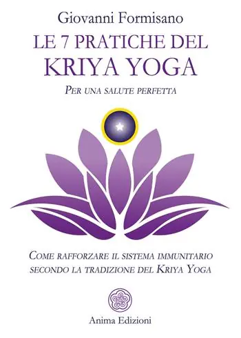 Le 7 pratiche del Kriya Yoga. Per una salute perfetta. Come rafforzare il sistema immunitario secondo la tradizione del Kriya Yoga Prezzo Basso