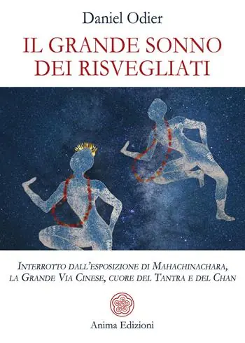 Acquista Ora Il grande sonno dei risvegliati. Interrotto dall’esposizione di Mahachinachara, la Grande Via Cinese, Cuore del Tantra e del Chan
