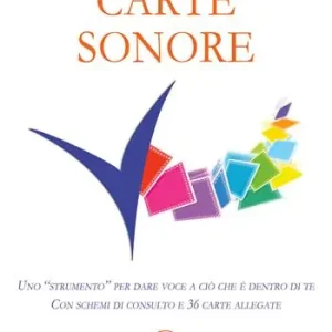 Compra Adesso Carte sonore. Uno «strumento» per dare voce a ciò che è dentro di te. Con schemi di consulto e 36 carte. Con 36 Carte