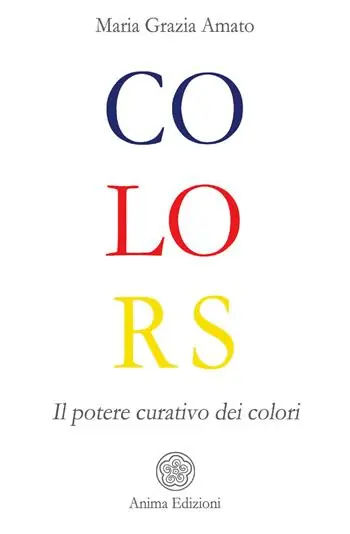 Colors. Il potere curativo dei colori Vendita Finale