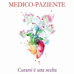 Prezzo Conveniente Relazione medico-paziente. Curarsi è una scelta