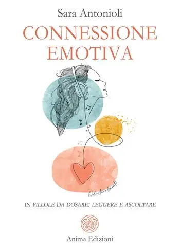 Connessione emotiva. In pillole da dosare leggere e ascoltare Miglior Prezzo
