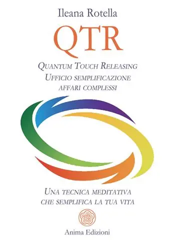 Must-Have QTR. Quantum touch releasing. Ufficio semplificazione affari complessi. Una tecnica meditativa che semplifica la tua vita
