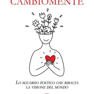 Professionale Cambiomente. Lo sguardo poetico che ribalta la visione del mondo