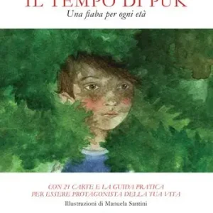 Il tempo di Puk. Una fiaba per ogni età. Con 21 Carte Promo Stagionale