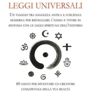 60 leggi universali. Un viaggio tra saggezza antica e coscienza moderna per risvegliare l‘anima e vivere in sintonia con le leggi spirituali dell‘universo. 60 chiavi per diventare co-creatore consapevole della tua realtà Saldi