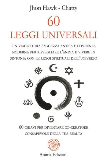 60 leggi universali. Un viaggio tra saggezza antica e coscienza moderna per risvegliare l‘anima e vivere in sintonia con le leggi spirituali dell‘universo. 60 chiavi per diventare co-creatore consapevole della tua realtà Saldi