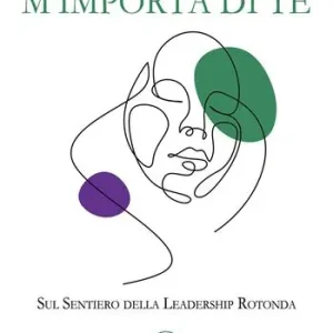 Scelto Dai Clienti M’importa di te. Sul sentiero della leadership rotonda