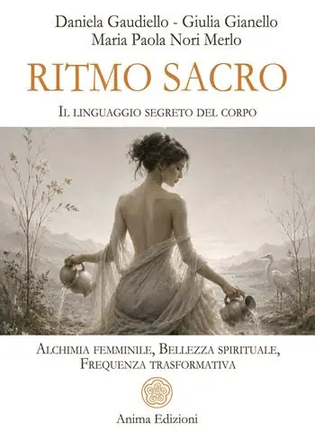 Ritmo sacro. Il linguaggio segreto del corpo. Alchimia femminile, bellezza spirituale, frequenza trasformativa Miglior Prezzo