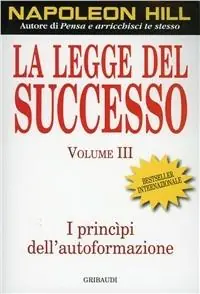 Sconto La legge del successo. Lezione 3 I principi dell‘autoformazione