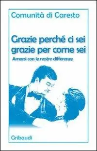 Grazie perché ci sei grazie per come sei. Amarsi con le nostre differenze Subito Disponibile