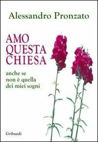 Amo questa Chiesa. Anche se non è quella dei miei sogni Super Prezzo