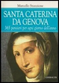 Santa Caterina da Genova. 365 pensieri per ogni giorno dell‘anno Non Perdere