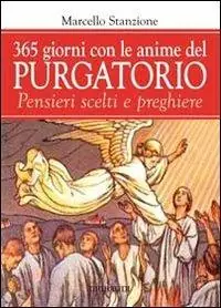 365 giorni in suffragio delle anime del purgatorio. Pensieri scelti e preghiere Must-Have