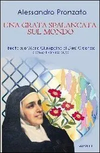 Una grata spalancata sul mondo. Beata suor Maria Giuseppina di Gesù Crocifisso carmelitana scalza Economico