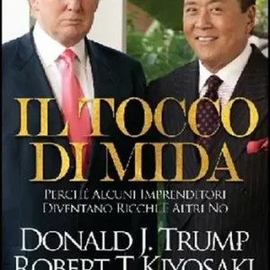 Tocco di Mida. Perché alcuni imprenditori diventano ricchi e altri no Ultima Occasione