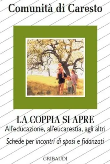 Offerta Speciale La coppia si apre. All‘educazione, all‘eucarestia, agli altri. Schede per incontri di sposi e fidanzati