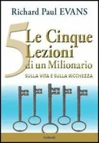 Economico Le 5 lezioni di un milionario sulla vita e sulla ricchezza